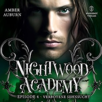 Nightwood Academy, Episode 4 - Verbotene Sehnsucht