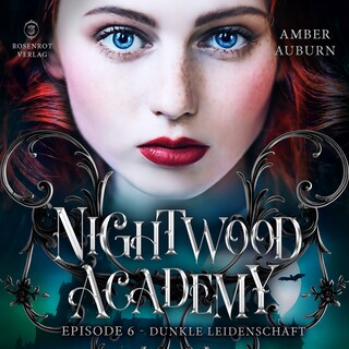 Nightwood Academy, Episode 6 - Dunkle Leidenschaft als Hörbuch