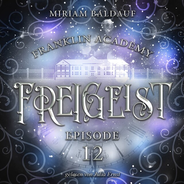 Book cover for Franklin Academy, Episode 12 - Freigeist