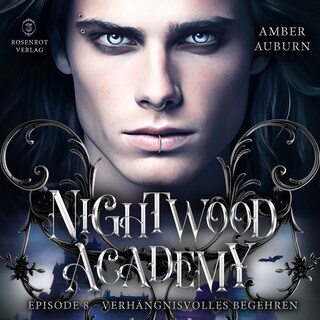 Nightwood Academy, Episode 8 - Verhängnisvolles Begehren als Hörbuch