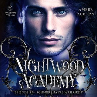 Nightwood Academy, Episode 12 - Schmerzhafte Wahrheit als Hörbuch