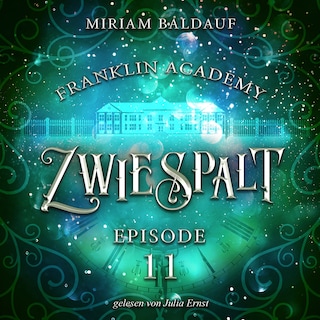 Franklin Academy, Episode 11 - Zwiespalt als Hörbuch