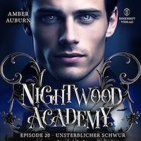 Nightwood Academy, Episode 20 - Unsterblicher Schwur