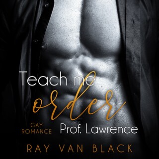 Teach me order, Prof. Lawrence: Gay Romance als Hörbuch