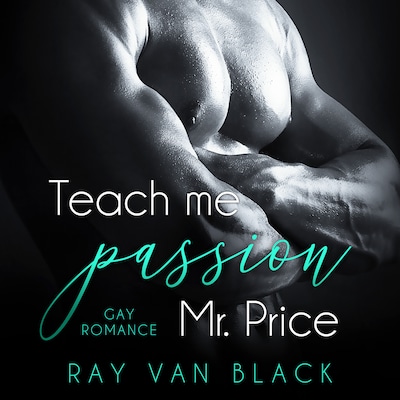 Cover von Teach me passion, Mr. Price: Gay Romance