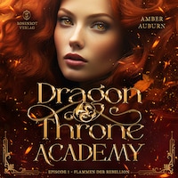 Dragon Throne Academy, Episode 1 - Flammen der Rebellion