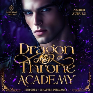 Dragon Throne Academy, Episode 2 - Schatten der Macht als Hörbuch