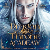 Dragon Throne Academy, Episode 3 - Herz aus Frost