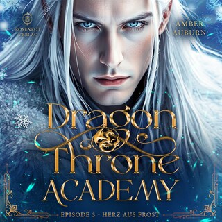 Dragon Throne Academy, Episode 3 - Herz aus Frost als Hörbuch