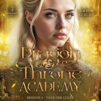 Dragon Throne Academy, Episode 4 - Tanz der Lügen