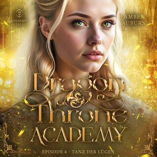 Dragon Throne Academy, Episode 4 - Tanz der Lügen als Hörbuch