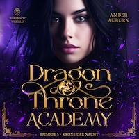 Dragon Throne Academy, Episode 5 - Krone der Nacht