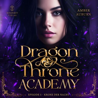 Dragon Throne Academy, Episode 5 - Krone der Nacht als Hörbuch