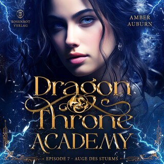 Dragon Throne Academy, Episode 7 - Auge des Sturms als Hörbuch