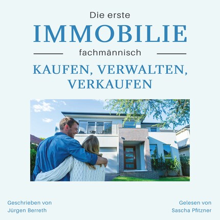 Die erste Immobilie fachmännisch kaufen, verwalten und verkaufen bookCoverFor