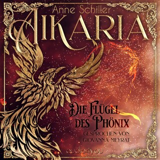 Aikaria – Die Flügel des Phönix (Band 1) als Hörbuch