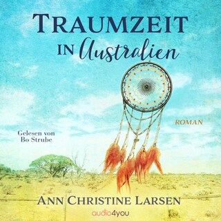 Traumzeit in Australien als Hörbuch