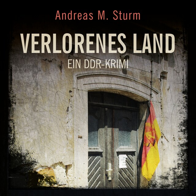 Couverture de livre pour Verlorenes Land: Ein DDR-Krimi