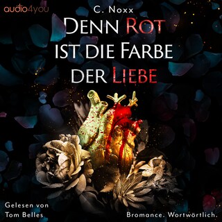 Denn Rot ist die Farbe der Liebe als Hörbuch