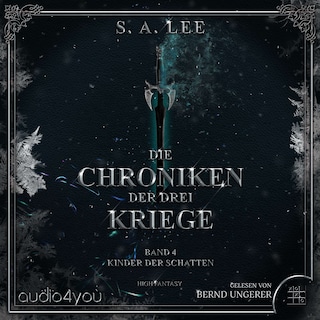 Die Chroniken der drei Kriege - Band 4 als Hörbuch