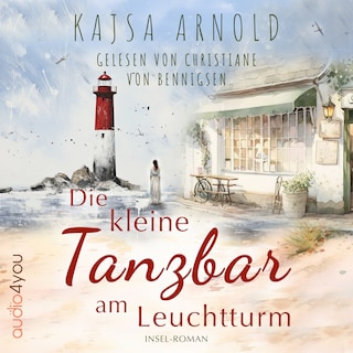 Die kleine Tanzbar am Leuchtturm als Hörbuch