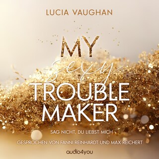 My Sexy Troublemaker als Hörbuch