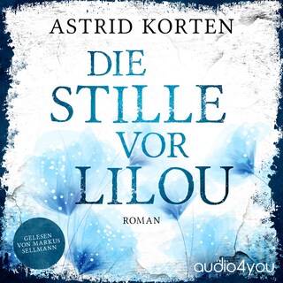 Die Stille vor Lilou als Hörbuch