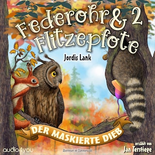 Federohr und Flitzepfote 2 - Der maskierte Dieb als Hörbuch