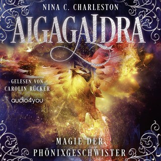 Aigagaldra - Magie der Phönixgeschwister als Hörbuch