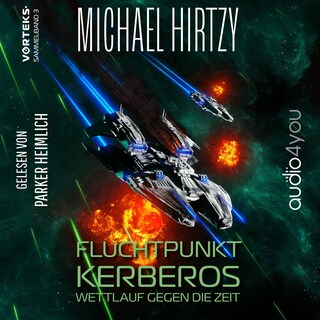 Fluchtpunkt Kerberos - VorTeks Sammelband 3 als Hörbuch