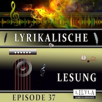 Lyrikalische Lesung Episode 37