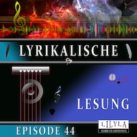 Lyrikalische Lesung Episode 44