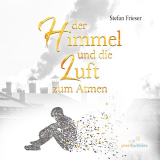 Der Himmel und die Luft zum Atmen als Hörbuch