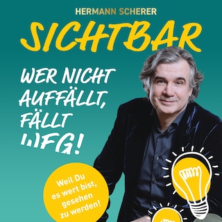 SICHTBAR - Wer nicht auffällt, fällt weg! als Hörbuch