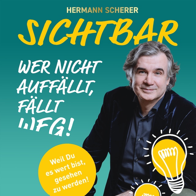 Book cover for SICHTBAR - Wer nicht auffällt, fällt weg!