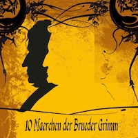 10 Märchen der Brüder Grimm