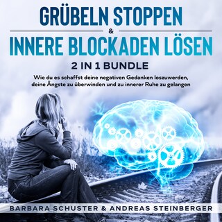 Grübeln stoppen & innere Blockaden lösen 2 in 1 Bundle als Hörbuch