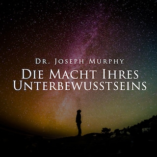 Die Macht Ihres Unterbewusstseins als Hörbuch