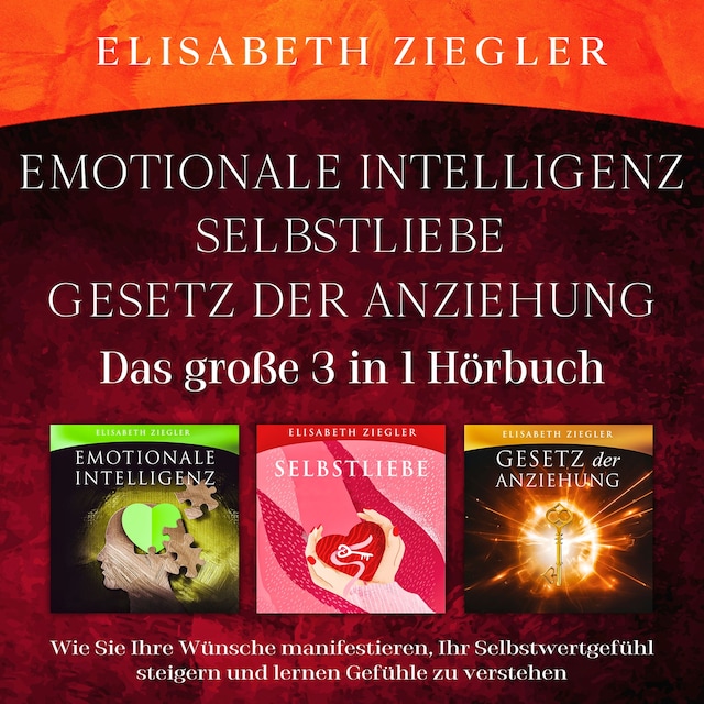 Book cover for Emotionale Intelligenz-Selbstliebe-Gesetz der Anziehung (Das große 3 in 1 Hörbuch)
