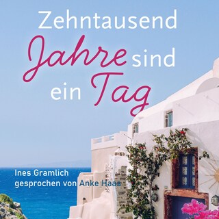 Zehntausend Jahre sind ein Tag als Hörbuch
