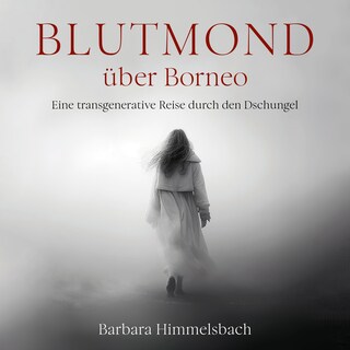 Blutmond über Borneo als Hörbuch