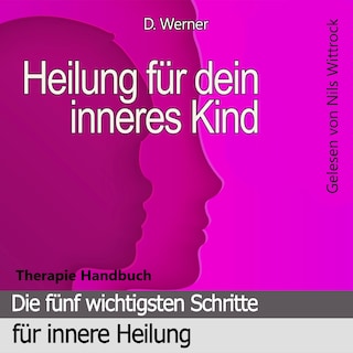 Heilung für dein inneres Kind als Hörbuch