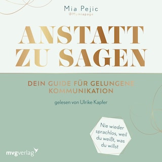 Anstatt zu sagen – Dein Guide für gelungene Kommunikation als Hörbuch
