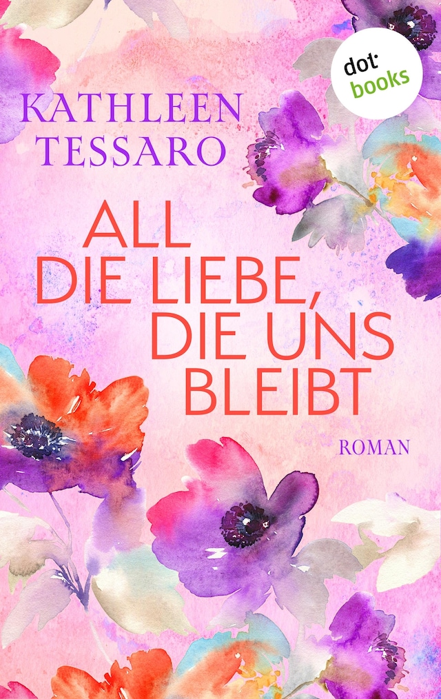 Book cover for All die Liebe, die uns bleibt - oder: Für immer dein