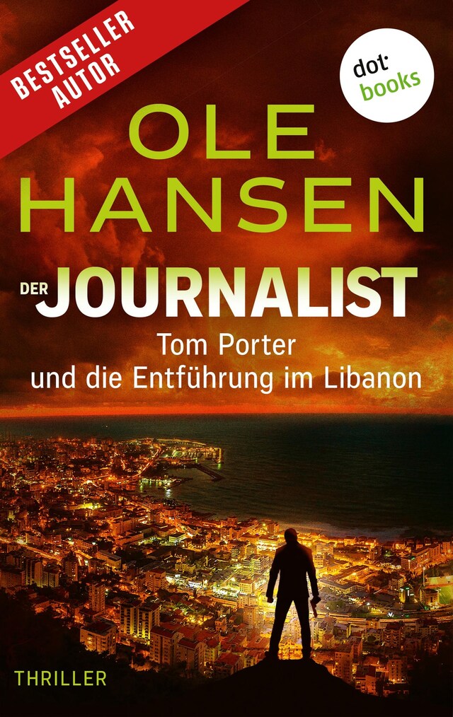 Bokomslag för Der Journalist: Tom Porter und die Entführung im Libanon