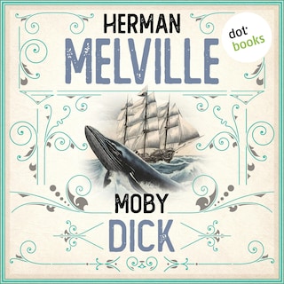 Moby Dick (Ungekürzt) als Hörbuch