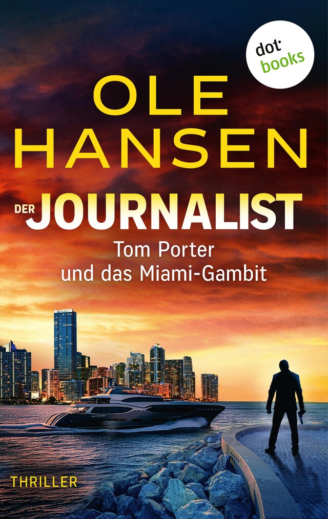 Book cover for Der Journalist: Tom Porter und das Miami-Gambit