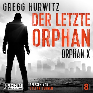 Der letzte Orphan - Orphan X, Band 8 (ungekürzt) als Hörbuch