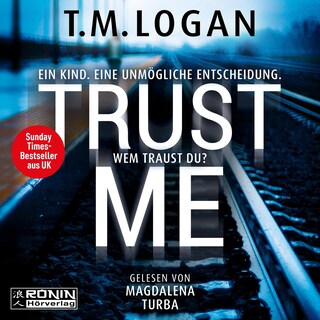 Trust Me - Ein Kind. Eine unmögliche Entscheidung. Wem traust du? (ungekürzt) als Hörbuch
