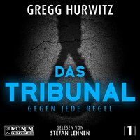 Das Tribunal - Gegen jede Regel - Tim Rackley, Band 1 (ungekürzt)